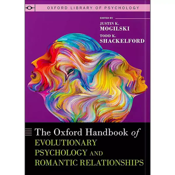 The Oxford Handbook of Evolutionary Psychology and Romantic Relationships